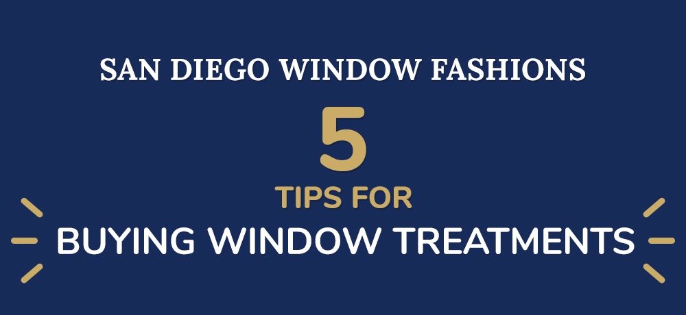 Five-Tips-For-Buying-Window-Treatments-San Diego Window.jpg