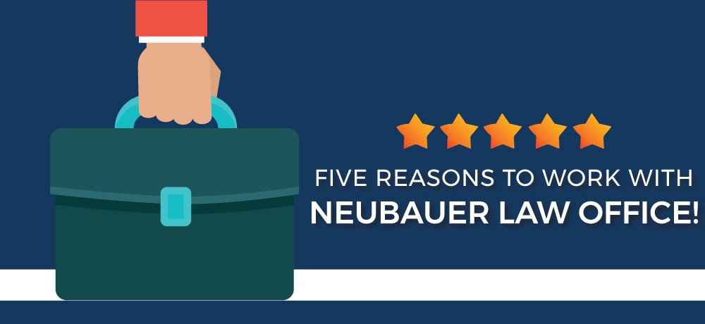 Why-You-Should-Choose-Neubauer-Law-Office!.jpg
