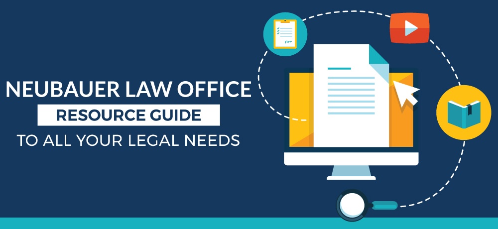A-Resource-Guide-To-All-Your-Legal-Needs-Neubauer Law Office.jpg