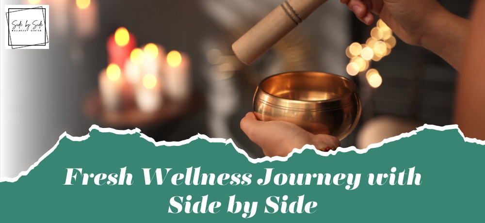 A Fresh Start to Wellness with Side by Side Wellness Center.jpg