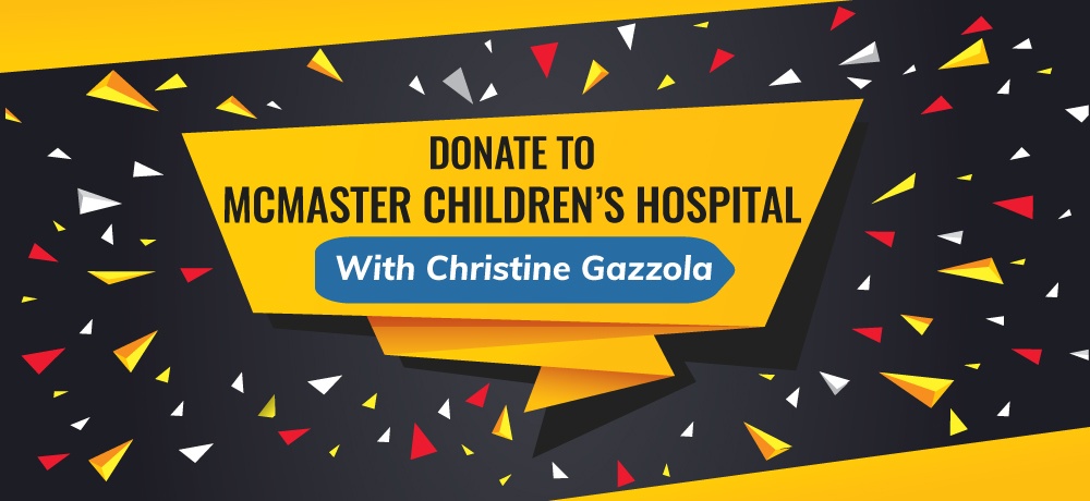 Donate-To-McMaster-Children’s-Hospital-With-Christine-Gazzola.jpg