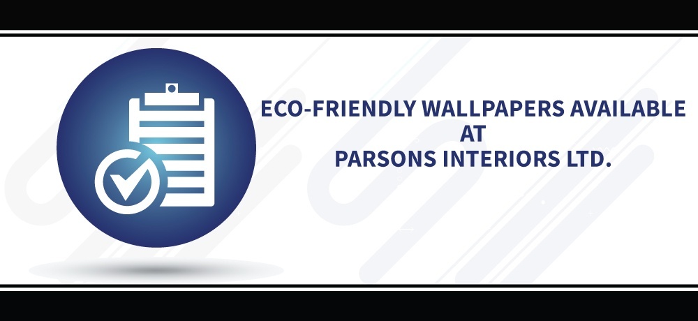 Eco-Friendly Wallpapers Available at Parsons Interiors Ltd.