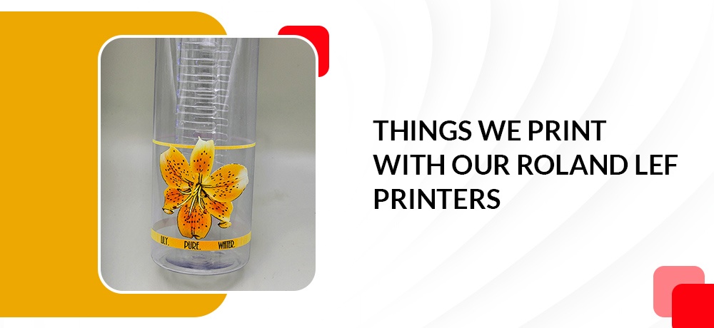 Things we print with our Roland LEF Printers.jpg
