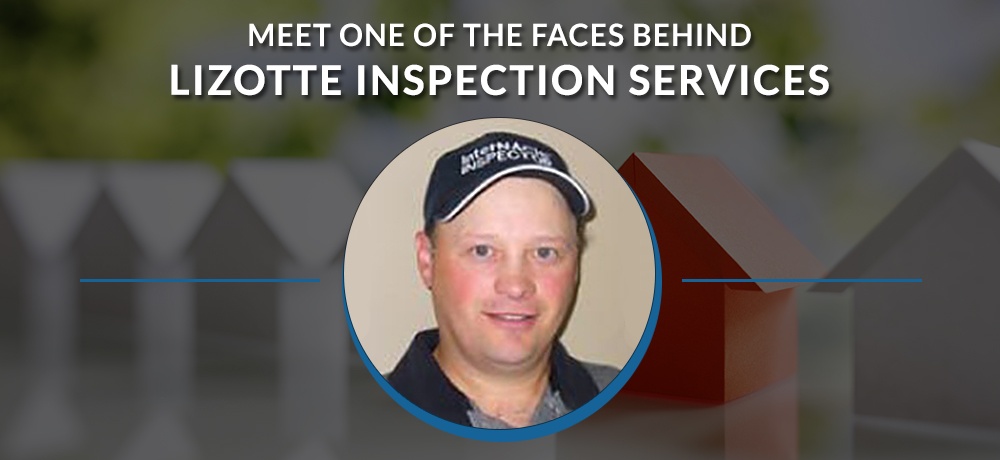 Meet-One-Of-The-Face-Behind-Lizotte-Inspection-Services#updated.jpg