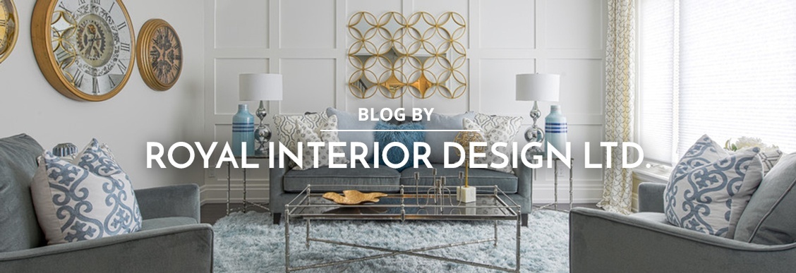 Blog by Royal Interior Design Ltd.