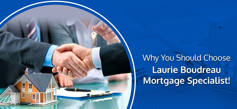 Blog by Laurie Boudreau - Mortgage Specialist