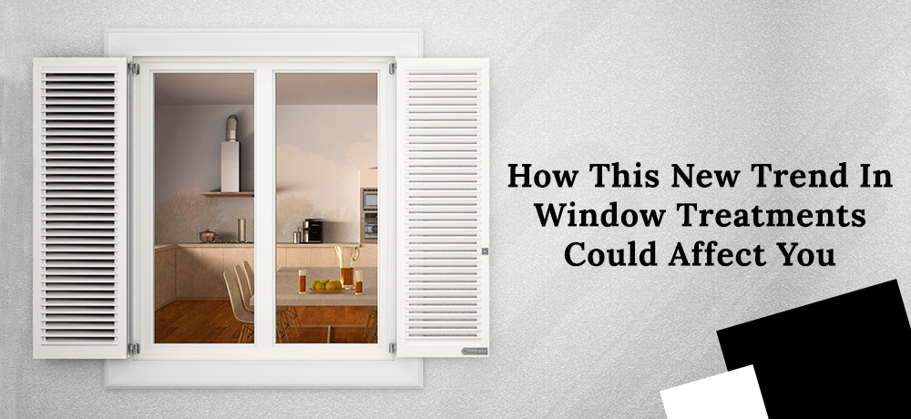 How-This-New-Trend-In-Window-Treatments-Could-Affect-You-Plantation Shutter.jpg