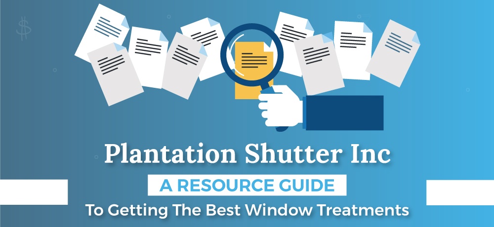 A-Resource-Guide-To-Getting-The-Best-Window-Treatments-for-Plantation-Shutter-Inc.jpg