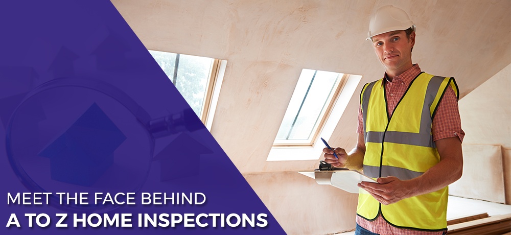 Meet-The-Face-Behind-A-To-Z-Home-Inspections.jpg