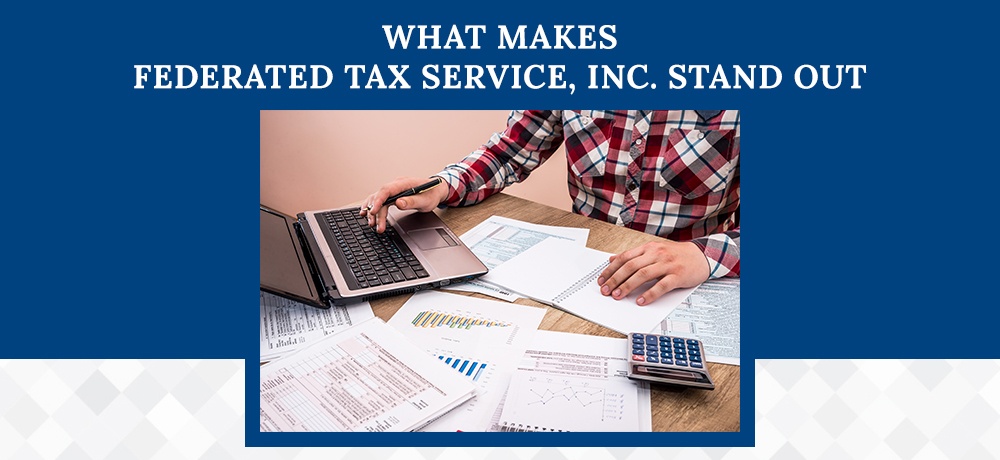 What-Makes-Federated-Tax-Service,-Inc-Stand-Out.jpg