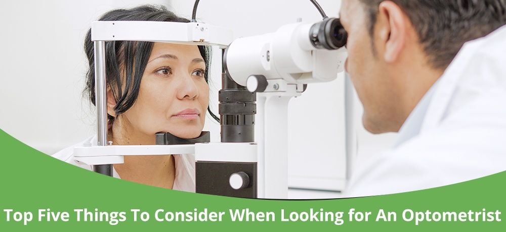 Top-Five-Things-To-Consider-When-Looking-for-An-Optometrist.jpg