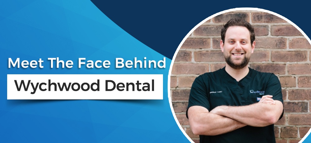 Meet-The-Face-Behind-Wychwood-Dental
