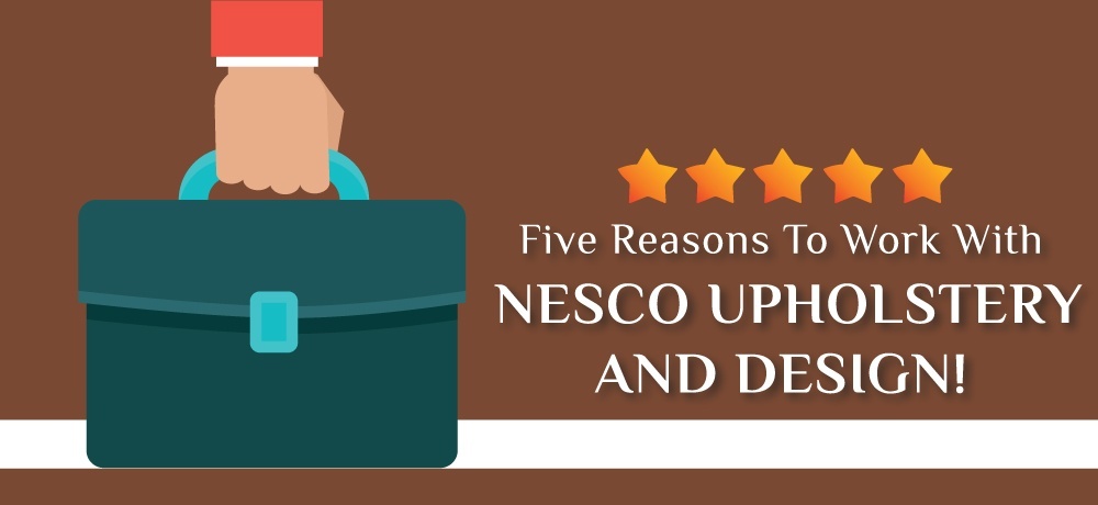 Why You Should Choose Nesco Upholstery and Design!.jpg