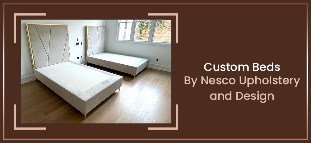 Custom Beds By Nesco Upholstery and Design.jpg