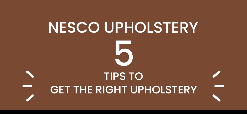 Five Tips To Get The Right Upholstery.jpg