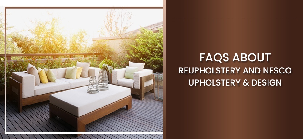 Frequently Asked Questions About Reupholstery and Nesco Upholstery & Design.jpg