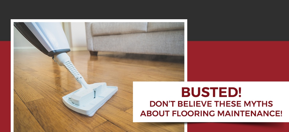Busted!-Don’t-Believe-These-Myths-About-Flooring-Maintenance-Sine's Flooring