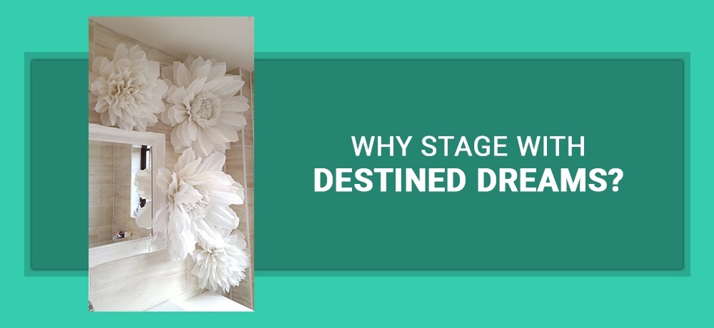Why Stage With Destined Dreams