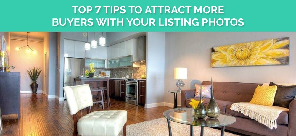 Top 7 Tips to Attract more Buyers with Your Listing Photos