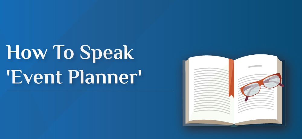 How To Speak 'Event Planner'