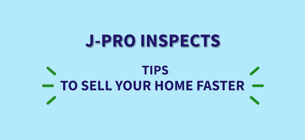 Five-Tips-To-Sell-Your-Home-Faster-J-Pro Inspects-updated