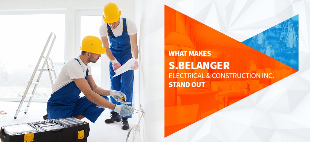 What-Makes-S-Belanger-Electrical-and-Construction-Inc-Stand-Out.jpg