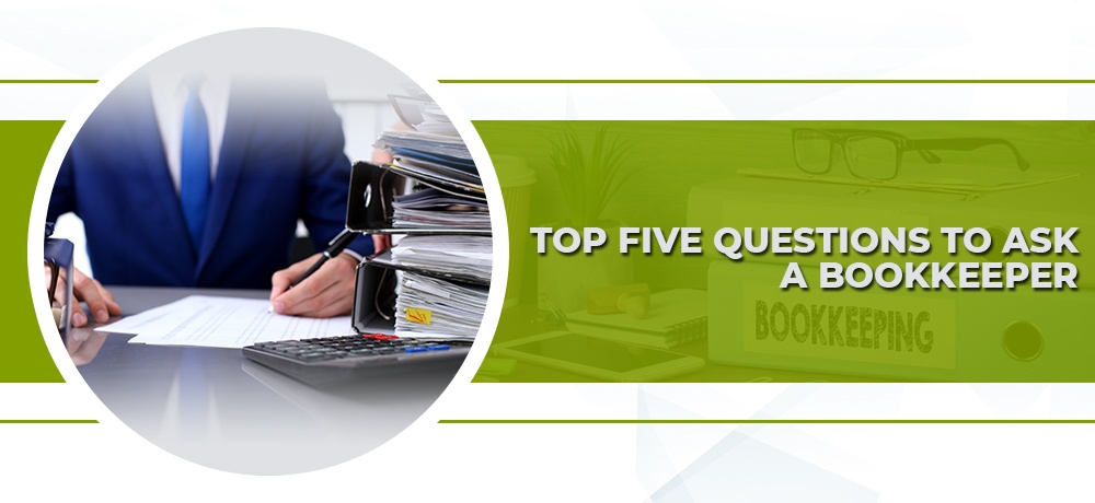 Top Five questions to ask your Bookkeeper - Blog by Birch Accounting & Tax Services Ltd.