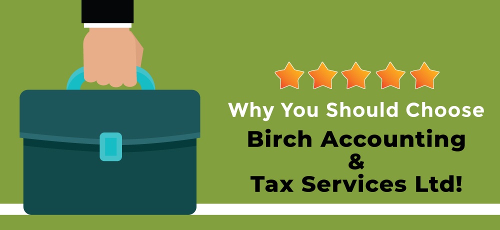 Why Should You Choose Birch Accounting & Tax Services Ltd. for your business's financial success