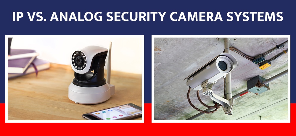 Imaginative Earn list IP Vs. Analog Security Camera Systems