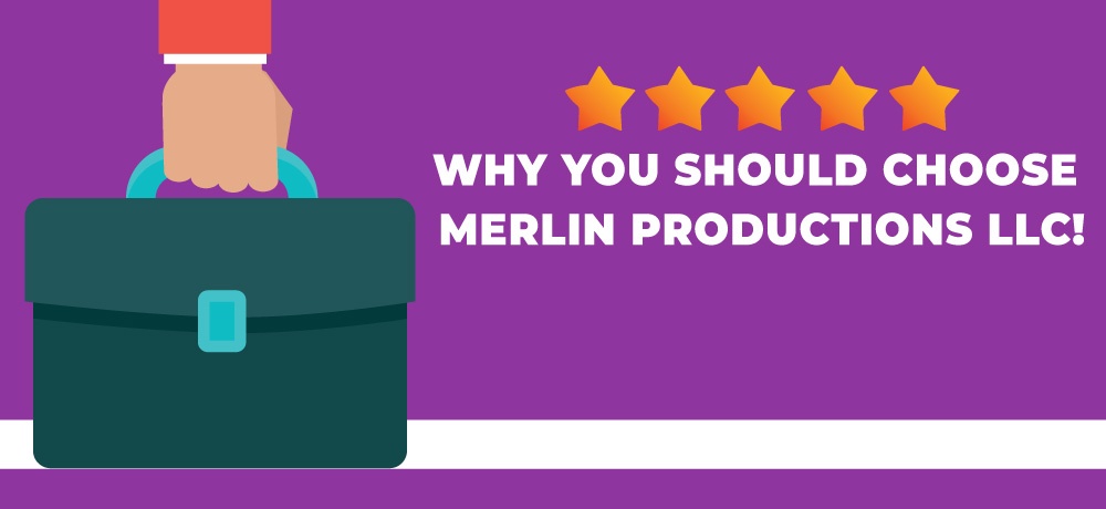 Why You Should Choose Merlin Productions LLC