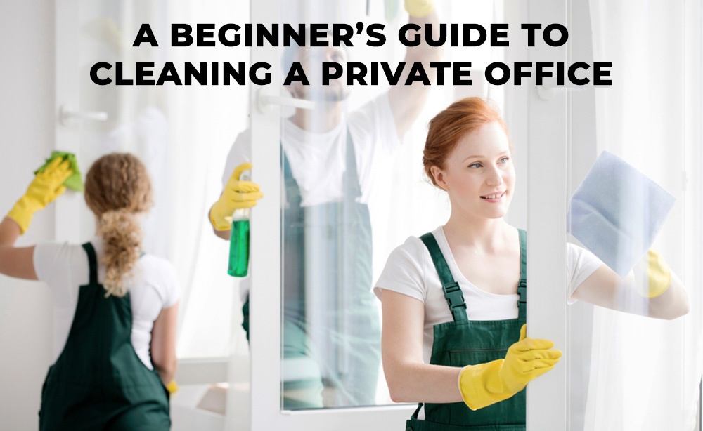 A Beginners Guide to Cleaning A Private Office by Sympl Clean - Hamilton Office Cleaners