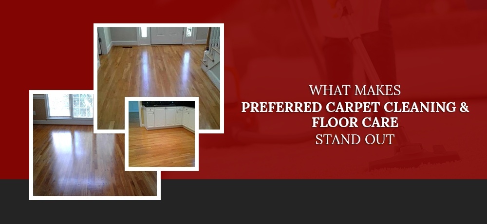 What makes Preferred Carpet Cleaning and Floor Care Stand out