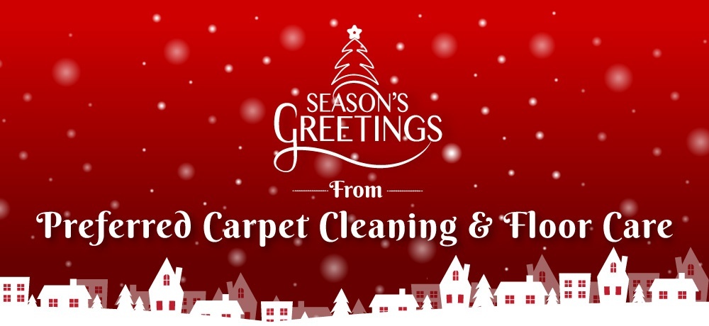 Season’s Greetings from Preferred Carpet Cleaning and Floor Care