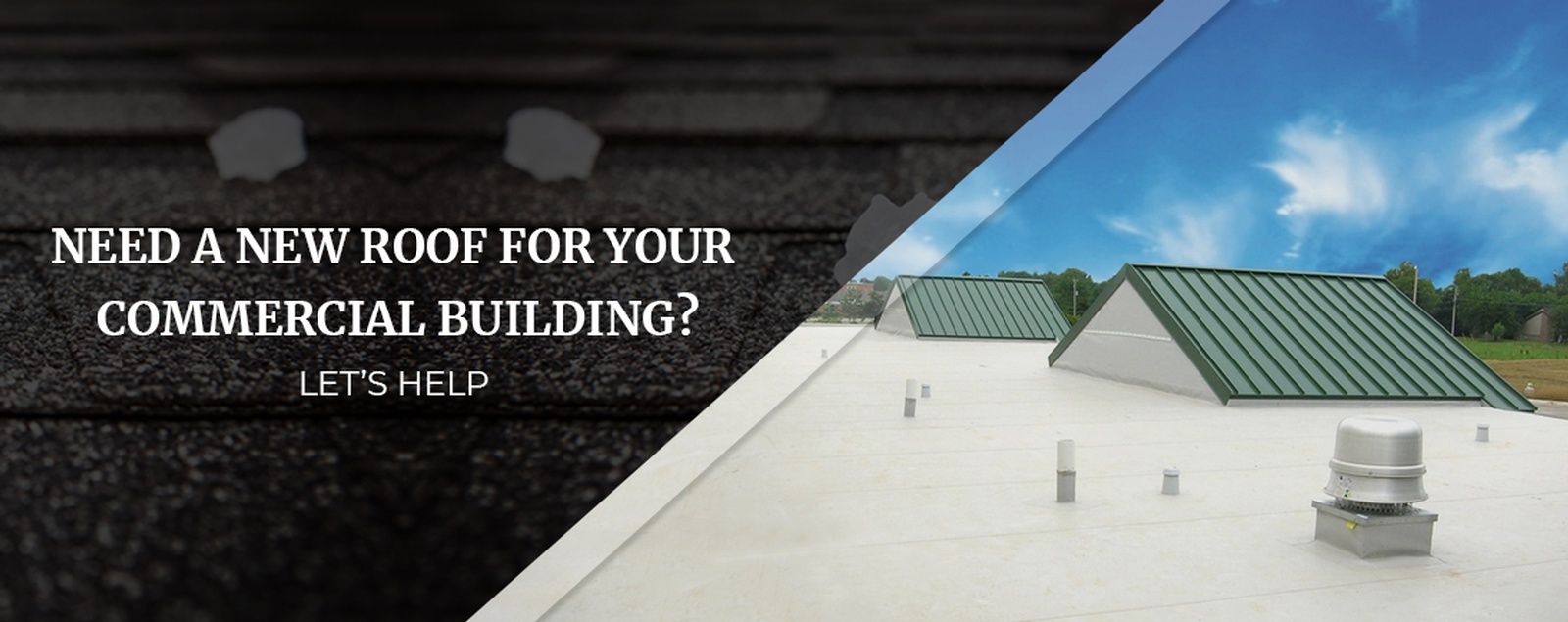 Need A New Roof For Your Commercial Building? Let’s Help