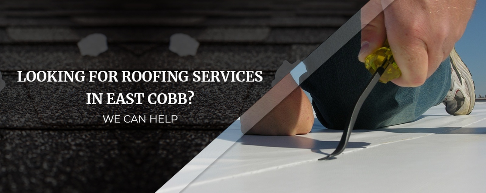 Looking For Roofing Services In East Cobb We Can Help
