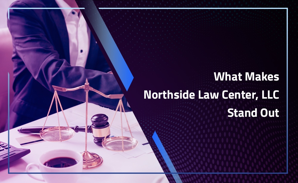 Blog by Northside Law Center, LLC