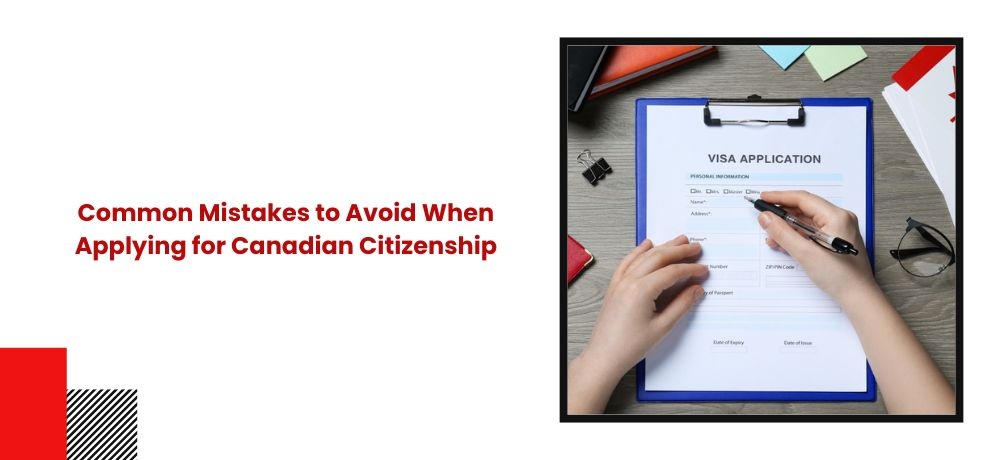 Learn about Common Mistakes to Avoid When Applying for Canadian Citizenship
