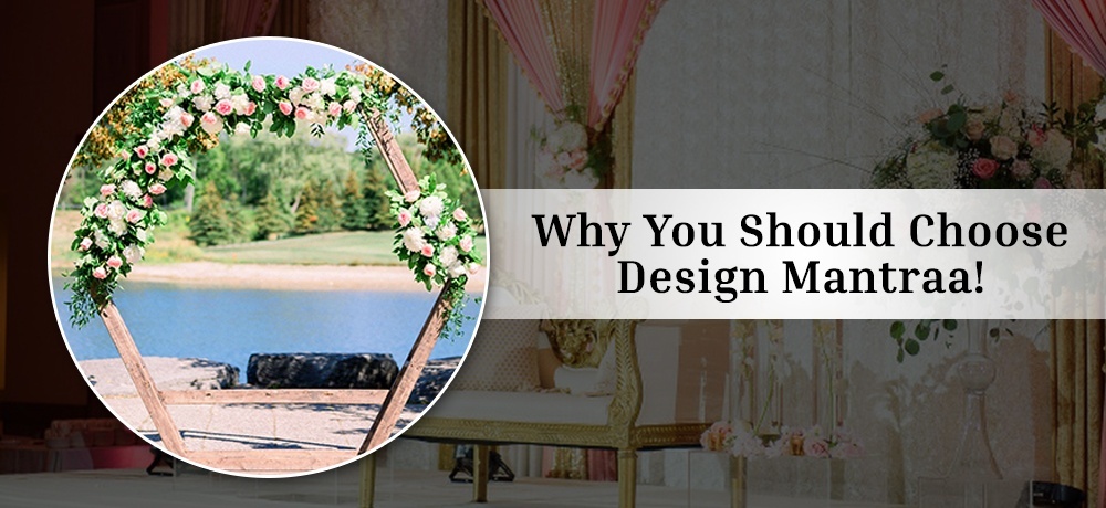 Why You Should Choose Design Mantraa - Decor and Florals