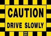 Caution Drive Slowly Sign Board - Signage Solutions Peterborough by B M R  Mfg  Inc