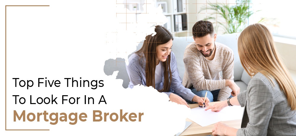 Top Five Things To Look For In A Mortgage Broker