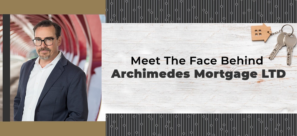 Meet The Face Behind Archimedes Mortgage LTD