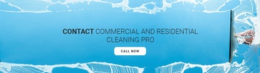 CONTACT COMMERCIAL AND RESIDENTIAL CLEANING PRO
