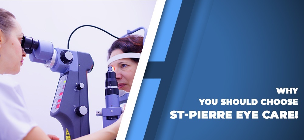 Why You Should Choose St-Pierre Eye Care