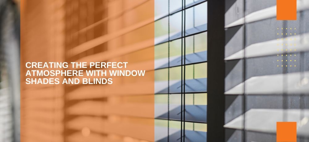 Creating the Perfect Atmosphere With Window Shades And Blinds blog by Winco Blinds & Window Fashion