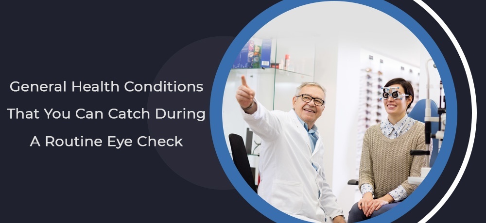Read the Latest Blog Post on General Health Conditions That You Can Catch During a Routine Eye Check.jpg