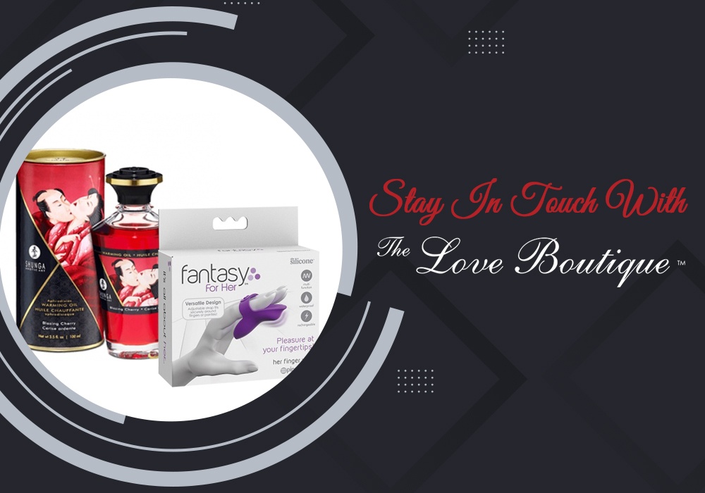 Stay In Touch With The Love Boutique