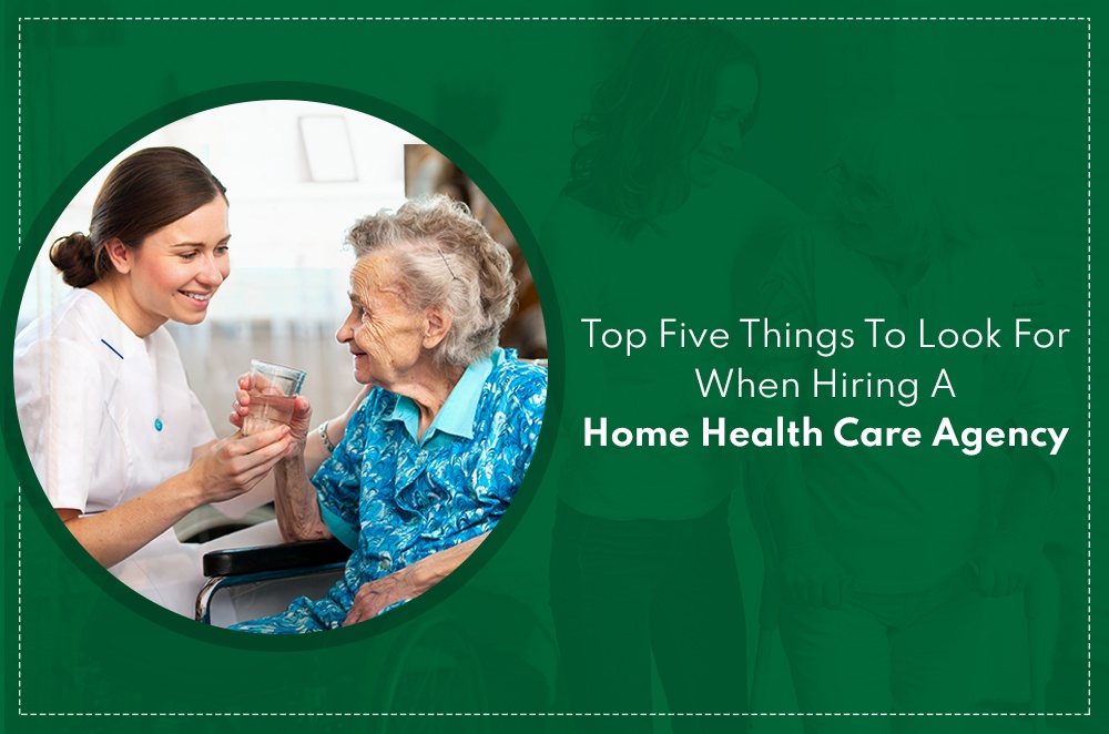 Top Five Things To Look For When Hiring A Home Health Care Agency, KB Healthcare Services