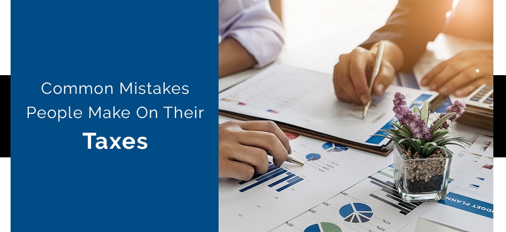 Common Mistakes People Make On Their Taxes