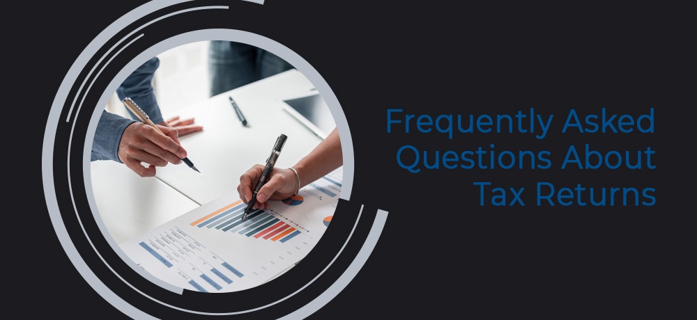 Frequently Asked Questions About Tax Returns