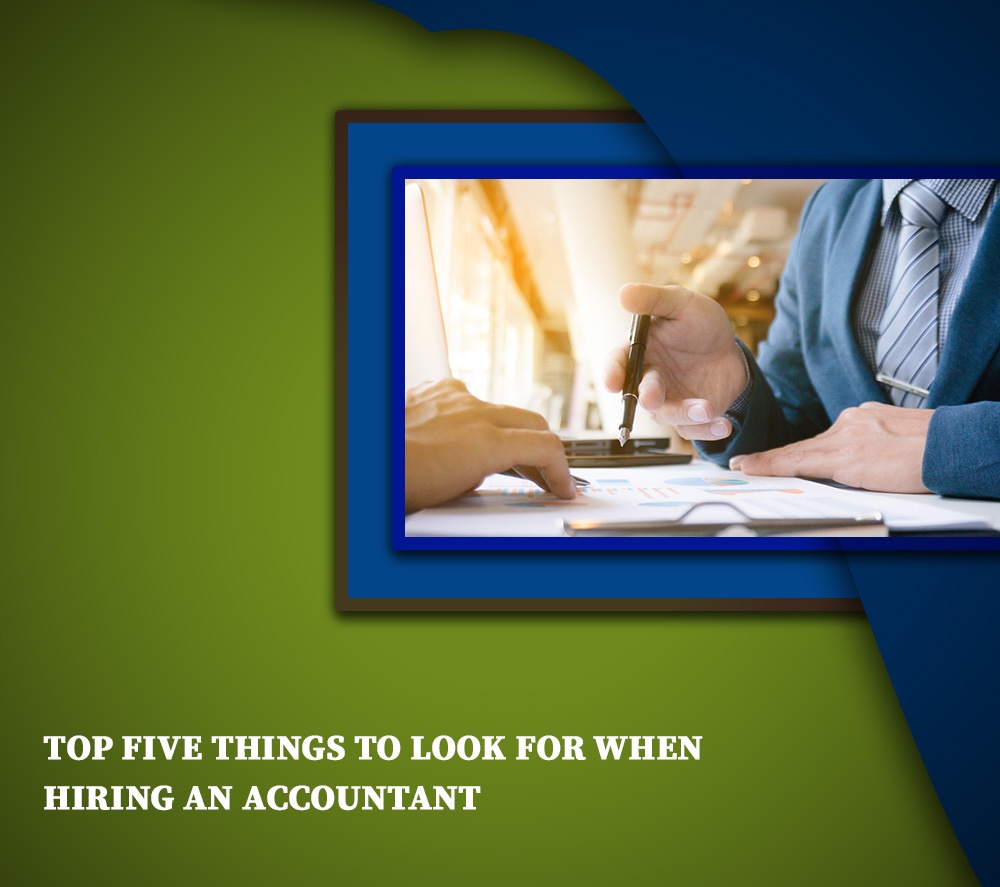 Top Five Things To Look For When Hiring An Accountant - Dyer and Associates, CPA PLLC